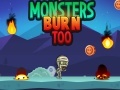 leikur Monsters Burn Too