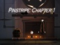leikur Pinstripe: Chapter 1