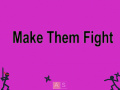 leikur Make Them Fight