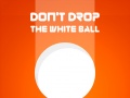 leikur Don't Drop The White Ball