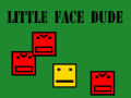 leikur Little face dude