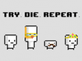 leikur Try Die Repeat