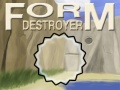 leikur Form Destroyer