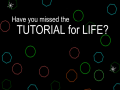 leikur Have You Missed The Tutorial For Life?