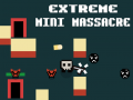 leikur Extreme Mini Massacre