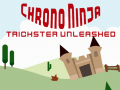 leikur Chrono Ninja: Trickster Unleashed