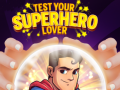 leikur Test Your Superhero Lover