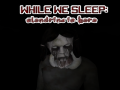 leikur While We sleep: Slendrina is here