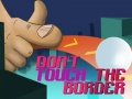 leikur Do Not Touch The Border