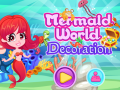 leikur Mermaid World Decoration