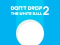 leikur Don't Drop The White Ball 2