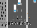 leikur Come on, Let's Go Jaywalking