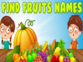 leikur Find Fruits Names