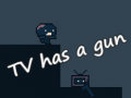 leikur TV has a gun