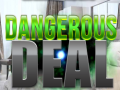 leikur Dangerous Deal
