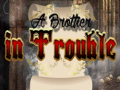 leikur A Brother in Trouble