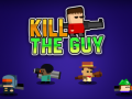 leikur Kill The Guy