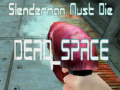 leikur Slenderman Must Die DEAD SPACE