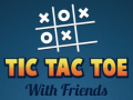 leikur Tic Tac Toe with Friends