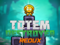 leikur Totem Destroyer Redux