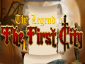 leikur The legend of the First City