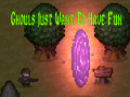 leikur Ghouls just Want to Have Fun