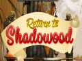 leikur Return to Shadowood