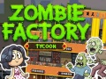 leikur Zombie Factory Tycoon