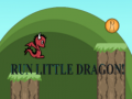 leikur Run Little Dragon!
