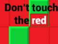 leikur Don't Touch The Red