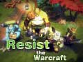 leikur Resist The Warcraft