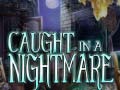 leikur Caught in a Nightmare