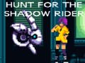 leikur Hunt for the Shadow Rider