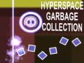leikur Hyperspace Garbage Collection