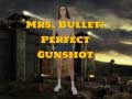 leikur Mrs Bullet: Perfect Gunshot