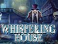 leikur Whispering House