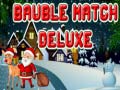 leikur Bauble Match Deluxe