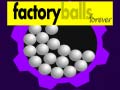leikur Factory Balls Forever
