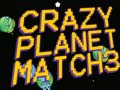 leikur Crazy Planet Match 3