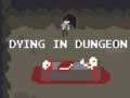leikur Dying in Dungeon