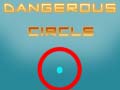 leikur Dangerous Circle