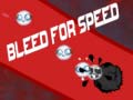 leikur Bleed for Speed