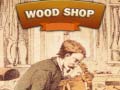 leikur Wood Shop