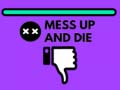 leikur Mess Up and Die