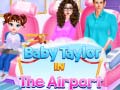 leikur Baby Taylor In The Airport 