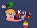 leikur Kill that