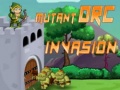 leikur  Mutant Orc Invasion