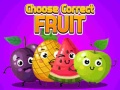 leikur Choose Correct Fruit