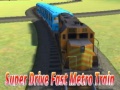 leikur Super drive fast metro train