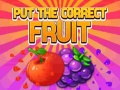 leikur Put The Correct Fruit